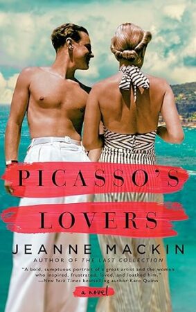 Picasso’s Lovers by Jeanne Mackin | Book Blast ~ Excerpt ~ $25 Gift Card | #HistoricalFiction #HistFic #Picasso #PicassosWomen | @GoddessFish @JeanneMackin1 @JeanneMackinAuthor @BerkleyPub