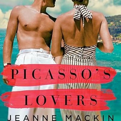 Picasso's Lovers by Jeanne Mackin | Book Blast ~ Excerpt ~ $25 Gift Card | #HistoricalFiction #HistFic #Picasso #PicassosWomen | @GoddessFish @JeanneMackin1 @JeanneMackinAuthor @BerkleyPub