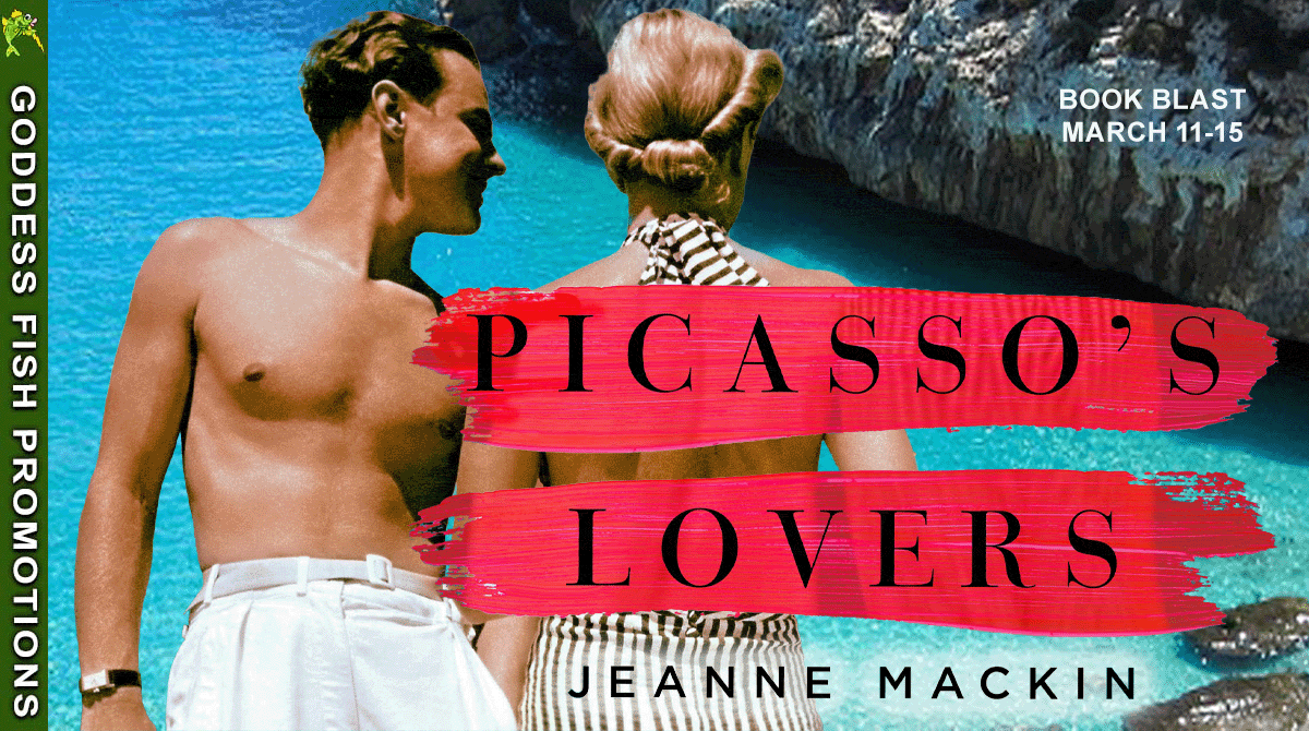 Picasso's Lovers by Jeanne Mackin | Book Blast ~ Excerpt ~ $25 Gift Card | #HistoricalFiction #HistFic #Picasso #PicassosWomen | @GoddessFish @JeanneMackin1 @JeanneMackinAuthor @BerkleyPub
