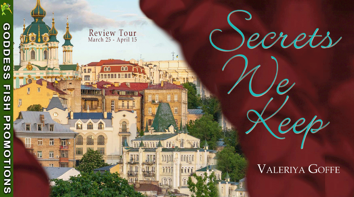 Secrets We Keep by Valeriya Goffe | #BookReview #WomensFiction #Contemporary #Giveaway $25 Gift Card @GoddessFish @WildRosePress @GoffeValeria @valgoffe_author 