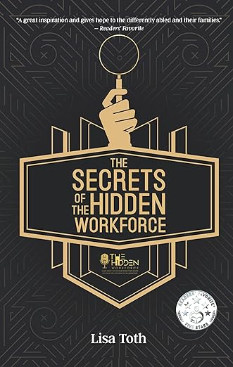 The Secrets of the Hidden Workforce by Lisa Toth