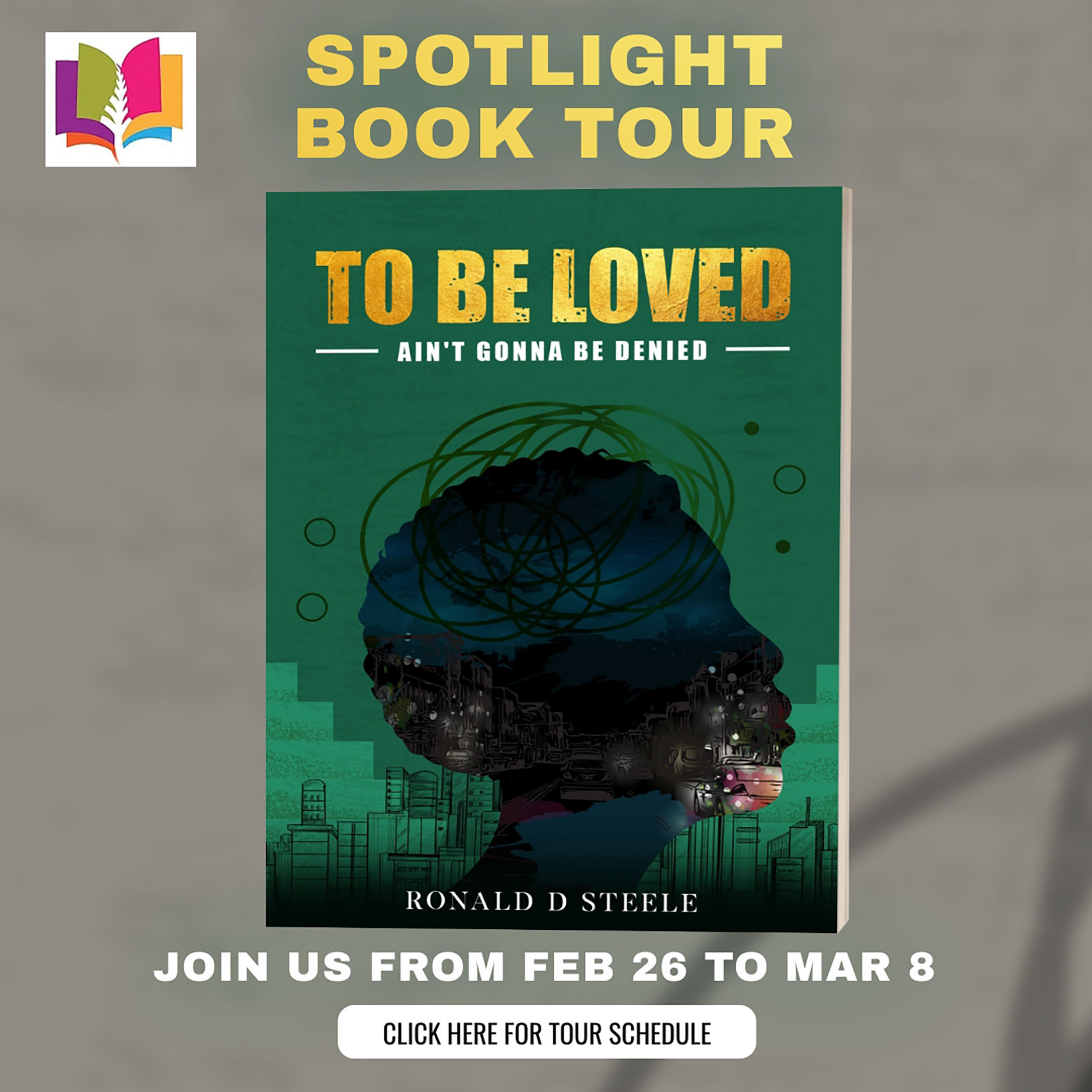To Be Loved: Ain't Gonna Be Denied by Ronald D. Steele | Inspiring! #Memoir #Autobiography @iReadBookTours @RonaldDSteele #IndieAuthor