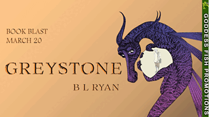 Greystone by B L Ryan | Book Blast Tour with $10 Gift Card Available | #Fiction #YoungAdult #Fantasy #Dragons @GoddessFish