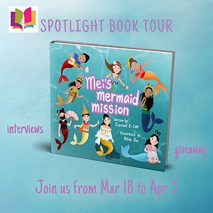 Mei’s Mermaid Mission by Crystal Z. Lee | Spotlight #ChildrensPictureBook #MeisMermaidMission  #mermaidbooks #AsianMythology @iReadBookTours @crystal.z.lee 