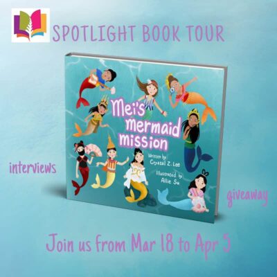 Mei's Mermaid Mission by Crystal Z. Lee | Spotlight #ChildrensPictureBook #MeisMermaidMission  #mermaidbooks #AsianMythology @iReadBookTours @crystal.z.lee 