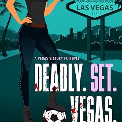 Deadly. Set. Vegas. (A Vegas Victory FC Novel, Book #1) by Vanessa M. Knight | Book Review ~ Gift Card Available | @GoddessFish @VanessaMKnight #InkedPublishing #RomanticMystery #Soccer #WomensFC #CozyMystery