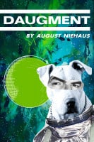 Daugment by August Niehaus | 4.5-Star Book Review ~ Win a Copy | #Scifi #Space #Dogs