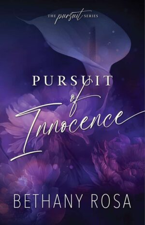 Pursuit of Innocence by Bethany Rosa | Spotlight | #Fiction #AlphaMale #Romance #Sexy #Steamy | 4 -🌶️🌶️🌶️🌶️| @ireadbooktours @bethanyrosa.author