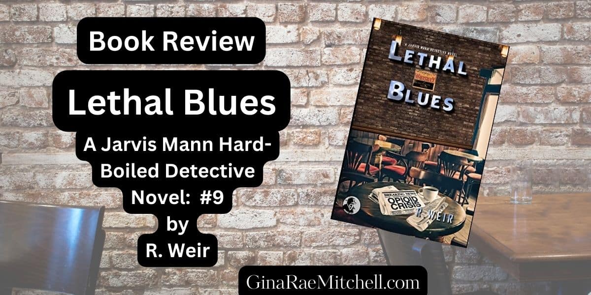 Lethal Blues: A Jarvis Mann Hardboiled Detective Mystery Novel (Jarvis Mann Detective Book 9) by R. Weir | Book Review