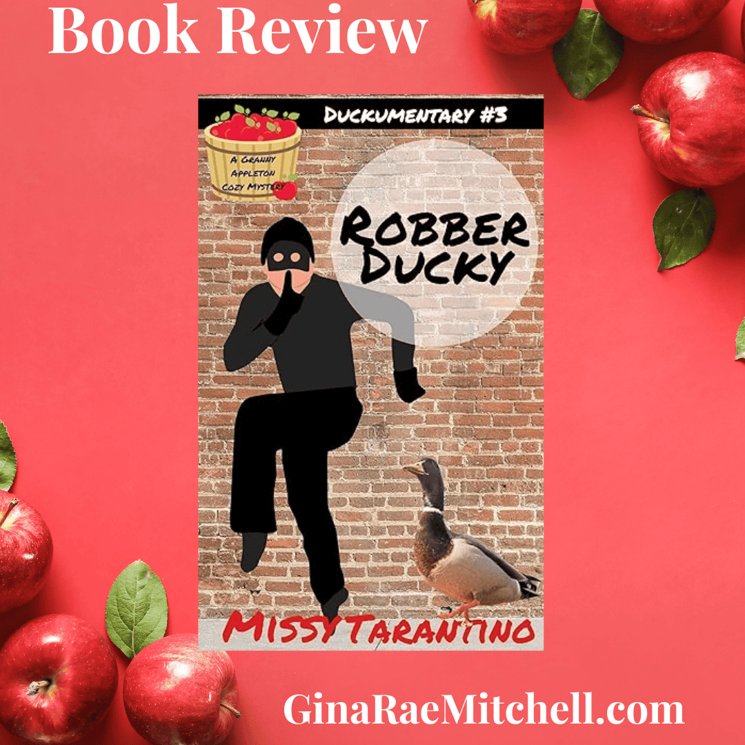 Robber Ducky (Granny Appleton #3) by Missy Tarantino | Book Review | #CozyMystery #Duckumentary #GrannySleuth #AnimalRescue