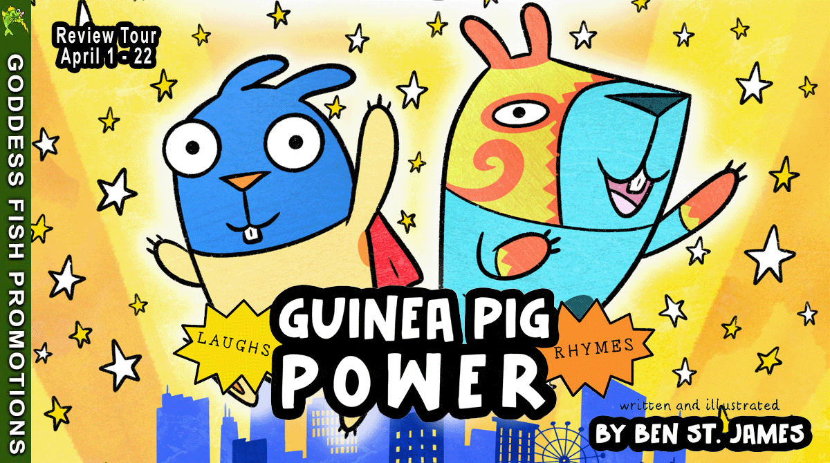 Guinea Pig Power by Ben St. James | 5-Star #BookReview #Giveaway #ChildrensPictureBook @GoddessFish 
