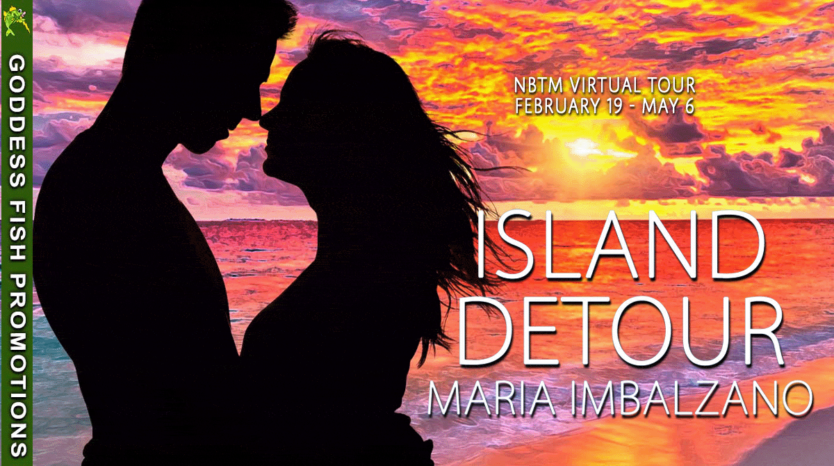 Island Detour (The Sunrise Island Series Book 1) by Maria Imbalzano | #BookReview #AuthorGuestPost #ContemporaryRomance #Humorous | @GoddessFish @mariaimbalzano @MariaImbalzano_author