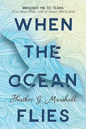 When the Ocean Flies by Heather G. Marshall | Book Review~ The Author’s List of Walking Paths that Inspired the Story ~ Excerpt ~ $20 Gift Card | @GoddessFish @heather_g_marshall  #WomensLit #Adoption #AdultFamilyDrama