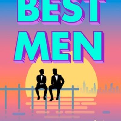 Best Men by Sidney Karger | Book Review ~ Laugh Out Loud Romantic M/M Comedy ~ Release Date May 2, 2023 