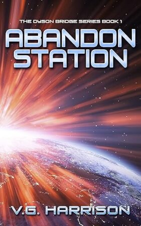 Abandon Station by VG Harrison | Book Review ~ $10 Gift Card ~ Excerpt | #SciFi #ScienceFiction #FemaleProtagonist