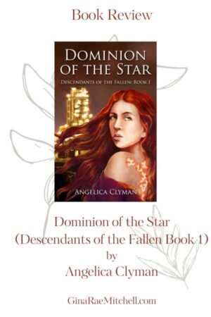 Dominion of the Star (Descendants of the Fallen Book 1) by Angelica Clyman | Book Review of a Thought-Provoking Post-Apocalyptic Tale