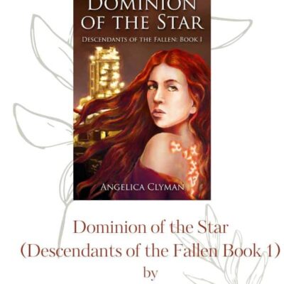 Dominion of the Star (Descendants of the Fallen Book 1) by Angelica Clyman | Book Review of a Thought-Provoking Post-Apocalyptic Tale