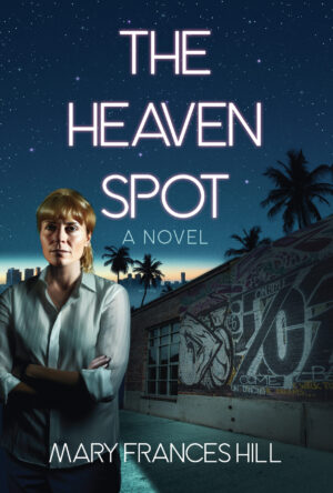 Book Review: The Heaven Spot by Mary Frances Hill | 1 Signed Copy Available | #Mystery #Thriller #Addiction #Family