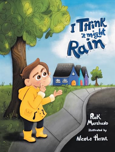 I Think It Might Rain by Rick Marchand