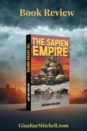 Book Review | The Sapien Empire by Nathan Ogloff (Book 1) | #ScienceFiction #Dystopian #PostApocalyptic #SciFi