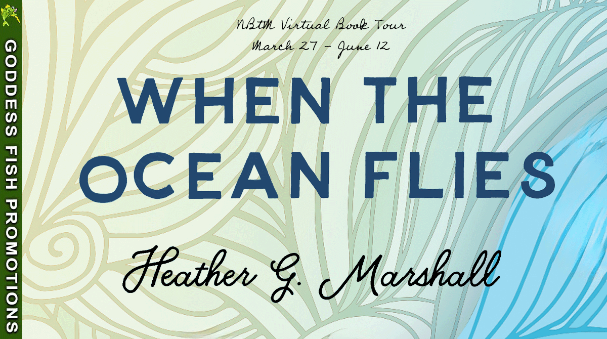 When the Ocean Flies by Heather G. Marshall | Book Review~ The Author's List of Walking Paths that Inspired the Story ~ Excerpt ~ $20 Gift Card | @GoddessFish @heather_g_marshall  #WomensLit #Adoption #AdultFamilyDrama