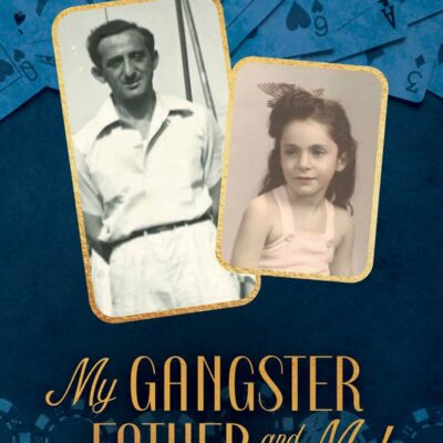 My Gangster Father And Me! by Marcia Rosen | Spotlight ~ $25 Gift Card Available | #Memoir  #NonFiction @GoddessFish @MGlendaRosen