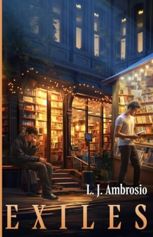 Book Review | Exiles (Reflections of Michael Trilogy Book 3) by LJ Ambrosio | A Stunning Conclusion to the Trilogy | #ComingOfAge #LiteraryFiction @GoddessFish @louis.ambrosio @FilmValor