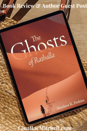 The Ghosts of Rathalla by Matthew K. Perkins | Book Review and Author Guest Post | 1 Signed Copy Available | #EpicFantasy #Fiction @iReadBookTours @MatthewKPerkins