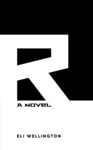 R A Novel by Eli Wellington Book Cover