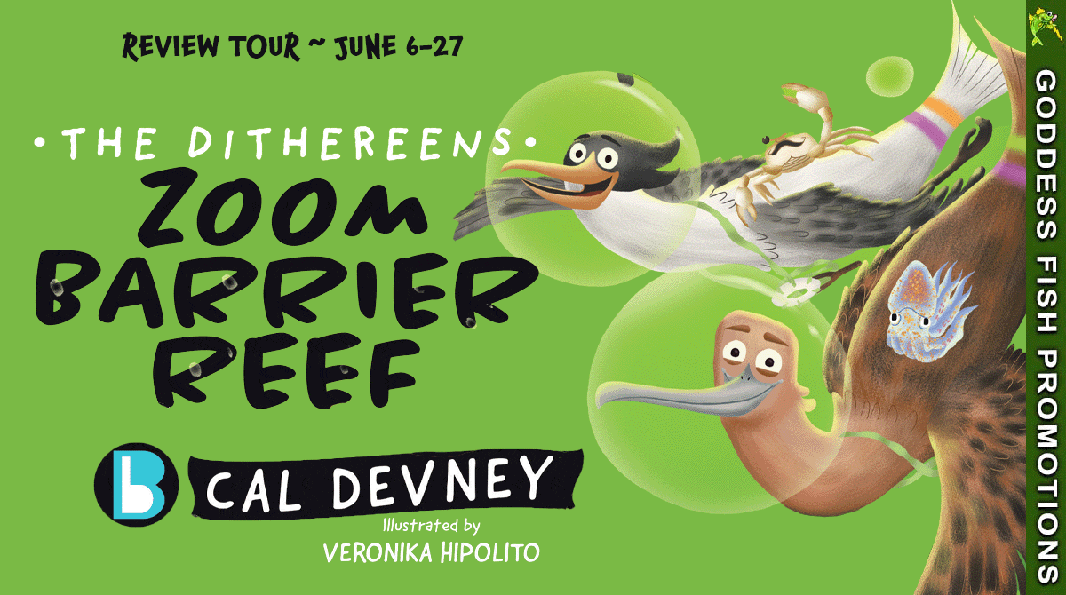 The Dithereens: Zoom Barrier Reef by Cal Devney | $10 Gift Card | #BookReview #ChildrensLit @GoddessFish @BlueSeaBooks