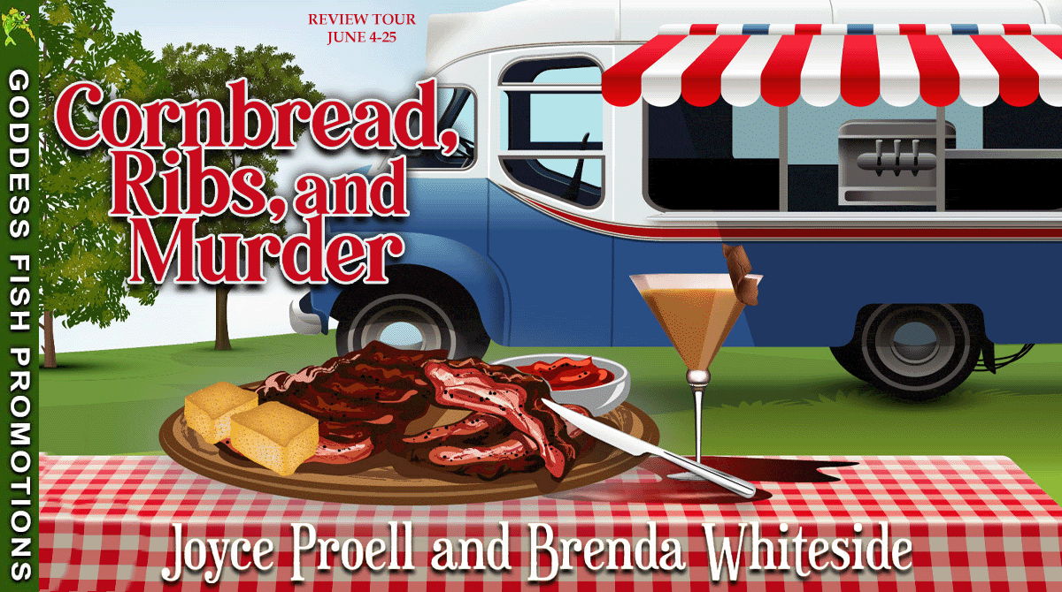 Cornbread, Ribs, and Murder (Chocolate Martini Sisters Mystery #3) by Brenda Whiteside and Joyce Proell ~ $20 Gift Card | #CozyMystery @GoddessFish @JoyceProellAuthor @BrendaWhitesideAuthor 6 TourBanner_Cornbread, Ribs, and Murder
