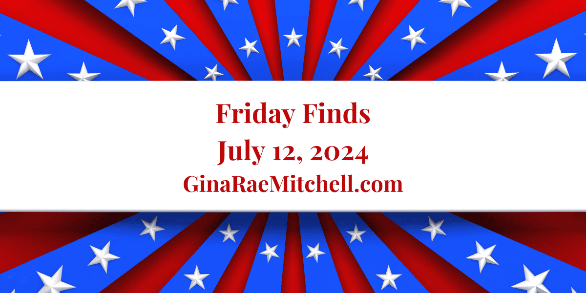 Fun Summer Weekly Friday Finds | 07-12-2024 | Books ~Author News ~ Recipes ~ Crafts ~ New Trivia Question 1 Friday Finds July Banner July 12, 2024 Red FF 07-12-2024