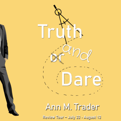 Truth and Dare by Ann M. Trader (The Wonder of WildFlowers #1)| $20 Gift Card | #BookReview #ContemporaryRomance @GoddessFish @WildRosePress @AnnTrader5 @annmtraderbooks