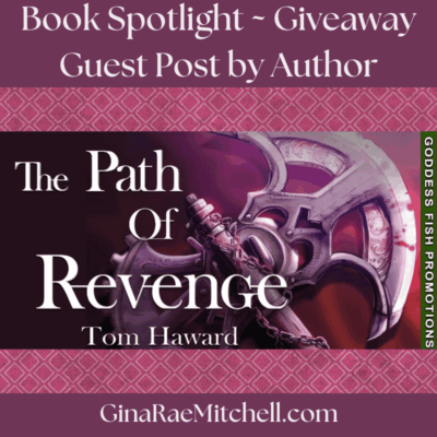 The Path of Revenge by Tom Haward | Spotlight and Author Guest Post |Publication date: August 6, 2024  #HistoricalFiction #AlternativeHistory @GoddessFish @CinnabarMoth @HaywardTom