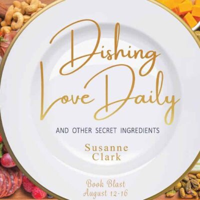 Spotlight | Dishing Love Daily: and Other Secret Ingredients by Chef Suzy (Susanne Clark) | Aug 16, 2024 Tour Stop with @GoddessFish | @TellwellTalent @chefsuzyclark