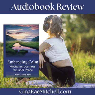 Audiobook Review: Embracing Calm: Meditation Journeys for Inner Peace by Anne E. Beall | 5-Audiobook Codes & 1-Signed Copy Available | @iReadBookTours @anne.beall @acornsireadbooktours