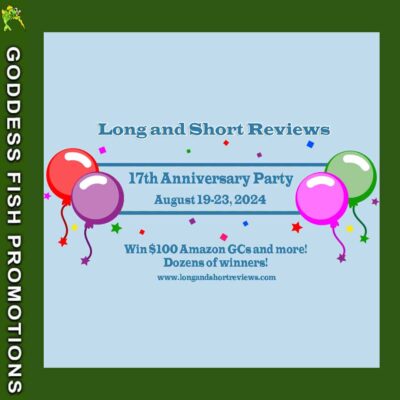 Exciting News! LONG AND SHORT REVIEWS 17TH ANNIVERSARY BASH! August 19-23, 2024 | #BookBloggers #BookReviews #Bookworm