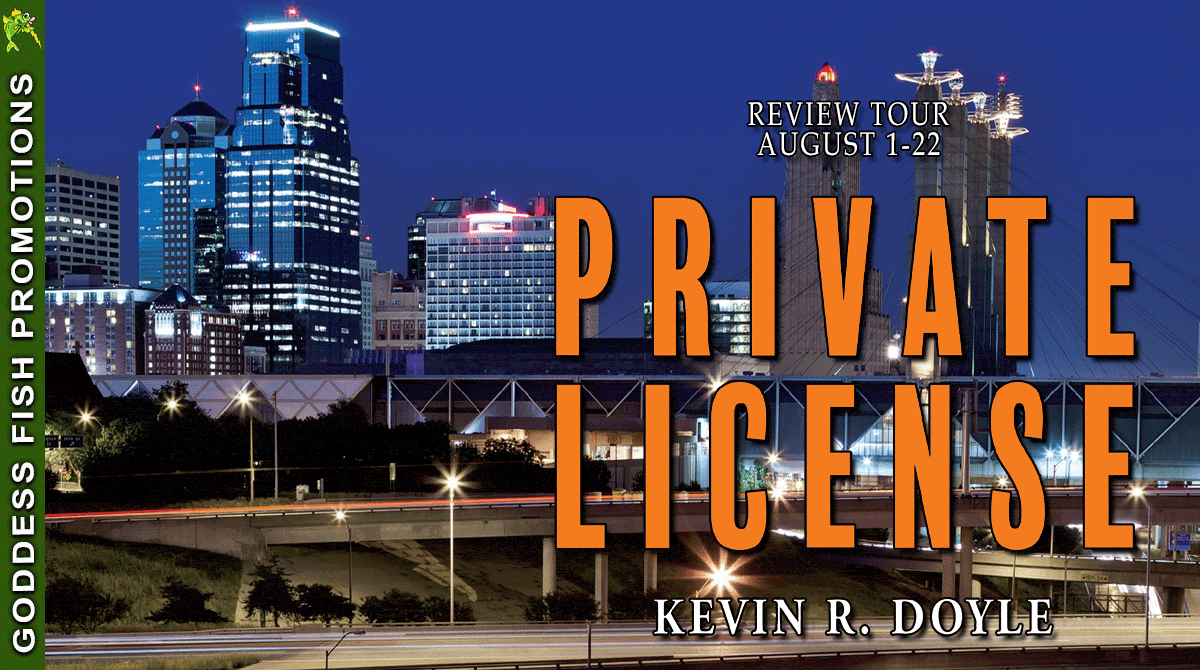 Private License by Kevin R. Doyle (A Sam Quinton Mystery Novel) 5 | #BookReview #Mystery #Detective #SamQuinton @CamelPressBooks@GoddessFish @KevinDoyleFiction #BookX #Bookstagram #Bookish #PrivateInvestigator