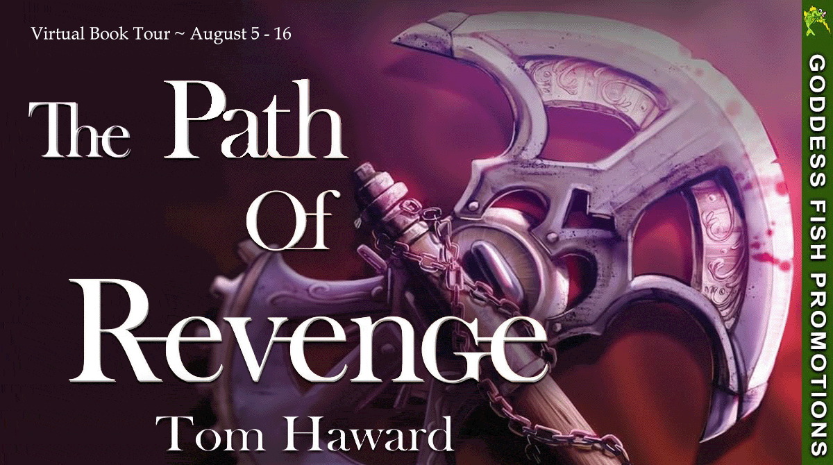 The Path of Revenge by Tom Haward | Spotlight and Author Guest Post |Publication date: August 6, 2024  #HistoricalFiction #AlternativeHistory @GoddessFish @CinnabarMoth @HaywardTom