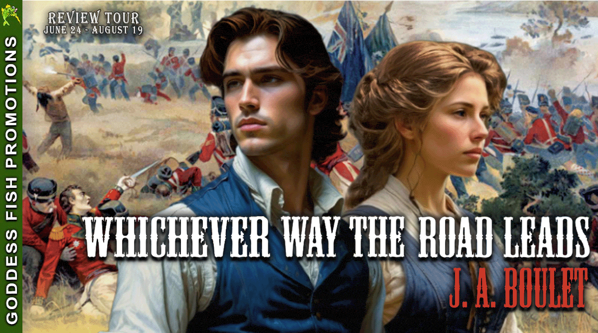 Book Review: Whichever Way the Road Leads (The Eastman Saga #1) by J.A. Boulet | #HistoricalRomance #Colonial @GoddessFish @love_walk_life @jabouletauthor
