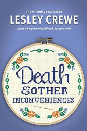 {Book Review} Death and Other Inconveniences by Lesley Crewe #ContemporaryFiction #Widow #ProtagonistsOfACertainAge #Edelweiss #BookBloggers #BookX #Bookstagram