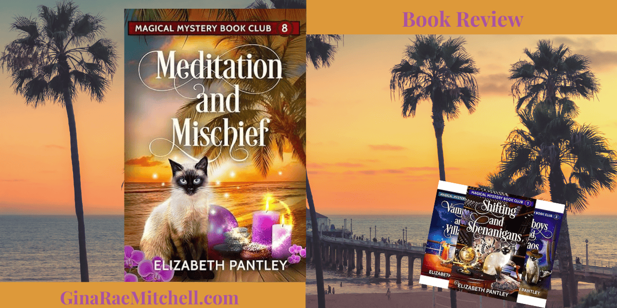 Meditation and Mischief: Magical Mystery Book Club Book #8 by Elizabeth Pantley | #BookReview #MagicalMysteryBookClub #CozyMystery 