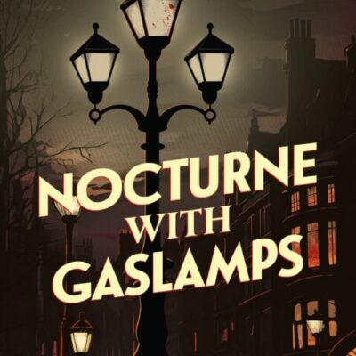 4-Star Book Review ~ Nocturne with Gaslamps by Matthew Francis | Riveting Victorian Era #Mystery @The_WriteReads @WriteReadsTours @NeemTreePress @mfrancispoet