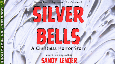 Silver Bells (A Christmas Horror Story) by Sandy Lender | #BookReview #HolidayFiction #Horror @GoddessFish @sandylender #BookX #Bookstagram #IndieAuthor 