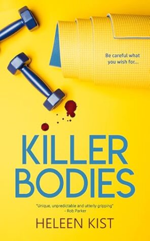 BBNYA 2024 Semi-Finalist Tour | Killer Bodies by Heleen Kist | #Mystery #Thriller Age:Adult @hkist @BBNYA_Official @Foliosociety @The_WriteReads @heleenkist_author