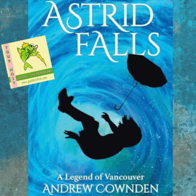 Book Review ~ Astrid Falls by Andrew Cownden (A Legend of Vancouver) #Fantasy @TellwellTalent @GoddessFish @AndrewCownden