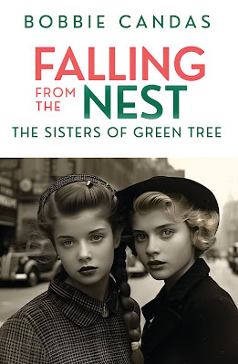 Falling From The Nest: The Sisters Of Green Tree  by Bobbie Candas