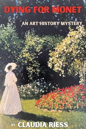 Dying for Monet by Claudia Riess (An Art History Mystery) | Excerpt & $25 Gift Card | @ClaudiaRiess @ClaudiaRiessBooks @GoddessFish