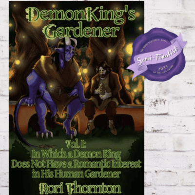 BBNYA 2024 Semi-Finalist Tour |  In Which a Demon King Does Not Have a Romantic Interest in his Human Gardener by Rori Thornton (Demon King's Gardener #1) | #Romance #Fantasy #AgeAdult @Aurora_T_Books @BBNYA_Official @Foliosociety @The_WriteReads 