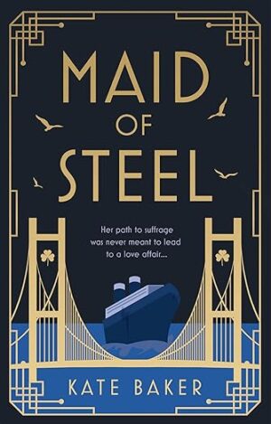 BBNYA 2024 Semi-Finalist Tour | Maid of Steel by Kate Baker | #HistoricalFiction #Romance @katefbaker @KateFrancesWrites @BBNYA_Official @Foliosociety @The_WriteReads